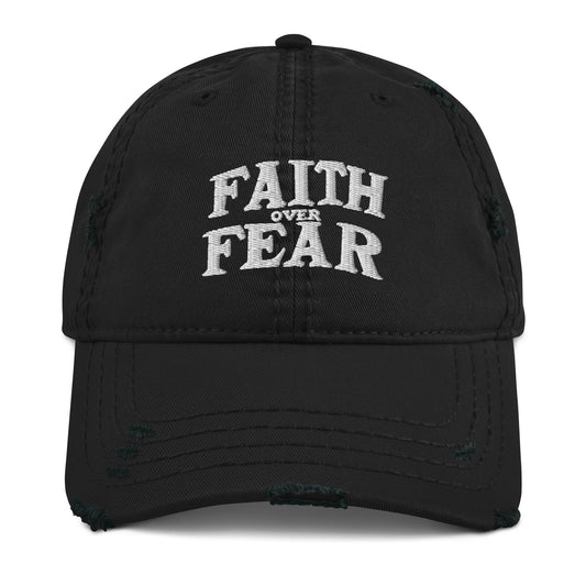Faith Over Fear Distressed Dad Hat | Triple Threads Collection